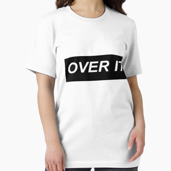 Item preview, Over It Shirt, I'm Over It T-Shirt, Funny, I'm So Over It, Sarcastic Shirt, Funny Shirt designed and sold by bilal233.