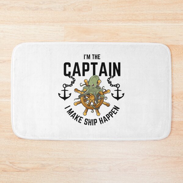 Item preview, I'm The Captain I Make Ship Happen designed and sold by momsnpops.