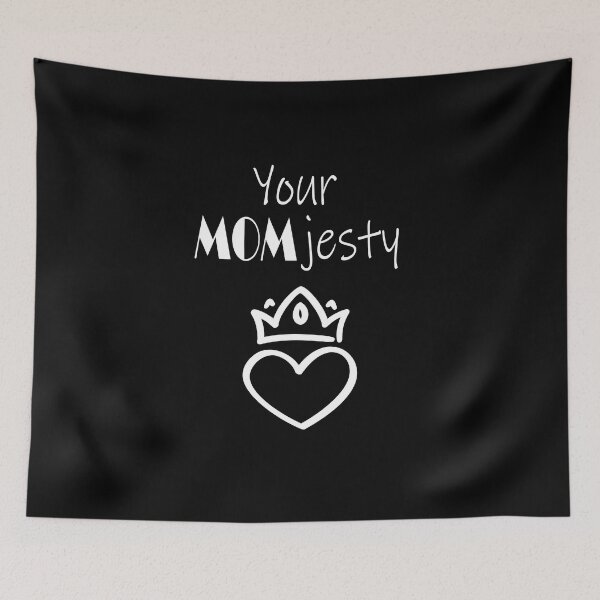 Item preview, your momjesty ,mom is my queen designed and sold by itsarti.