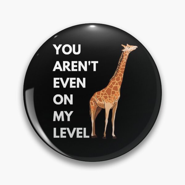 Item preview, You Aren't Even On My Level designed and sold by momsnpops.