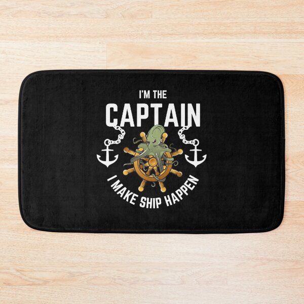 Item preview, I'm The Captain I Make Ship Happen designed and sold by momsnpops.