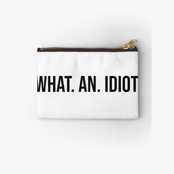 Item preview, what. an. idiot. designed and sold by MerlinTea.