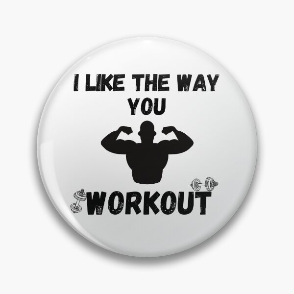 Item preview, I like the way you workout Fitness Motivation i like the way you workout - workout motivation designed and sold by Live  Today.