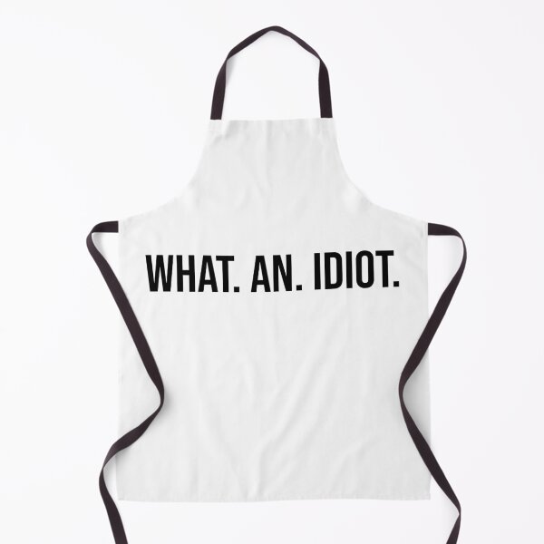 Item preview, what. an. idiot. designed and sold by MerlinTea.