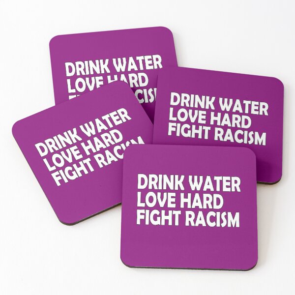 Item preview,  Drink Water Love Hard Fight Racism designed and sold by Imadovic.