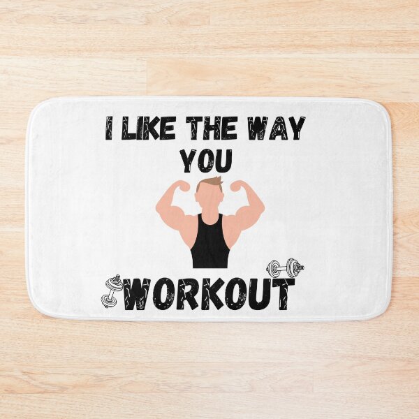 Item preview, i like the way you workout Fitness Motivation i like the way you workout - workout motivation designed and sold by Live  Today.