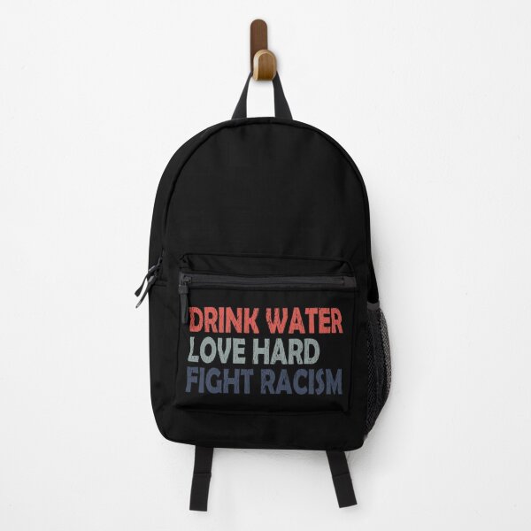 Item preview, Drink Water Love Hard Fight Racism designed and sold by Imadovic.