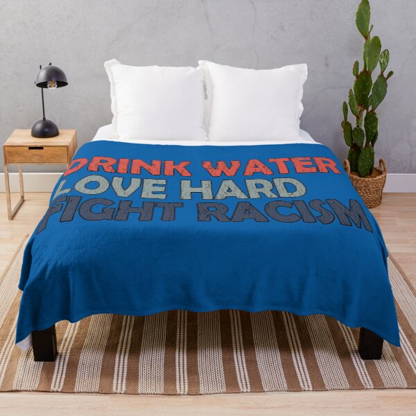 Item preview,  Drink Water Love Hard Fight Racism designed and sold by Imadovic.