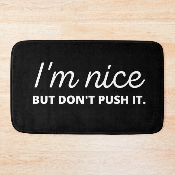 Item preview, I'm Nice But Don't Push It designed and sold by Johan Liebert.