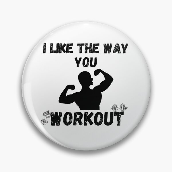 Item preview, i like the way you workout Fitness Motivation i like the way you workout - workout motivation designed and sold by Live  Today.