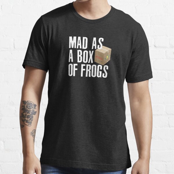 mad as a box of frogs\