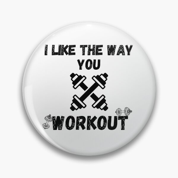 Item preview, i like the way you workout Fitness Motivation i like the way you workout - workout motivation designed and sold by Live  Today.