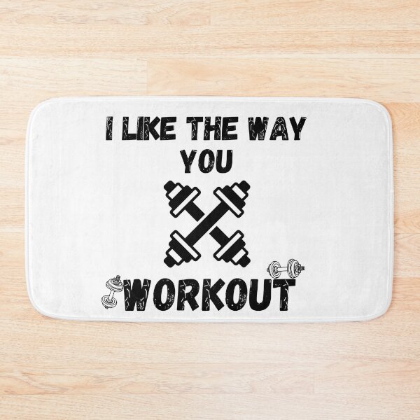 Item preview, i like the way you workout Fitness Motivation i like the way you workout - workout motivation designed and sold by Live  Today.