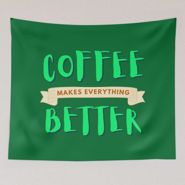 Item preview, Coffee makes everything better doesn't it? designed and sold by Manoroma.