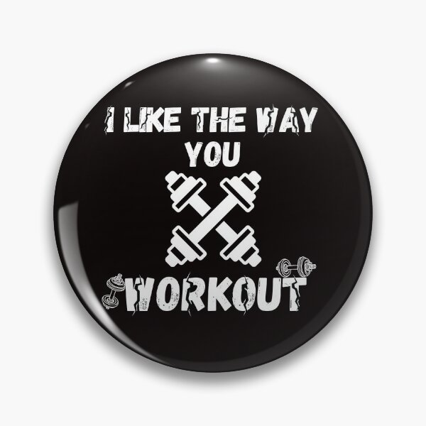 Item preview, i like the way you workout Fitness Motivation i like the way you workout - workout motivation designed and sold by Live  Today.
