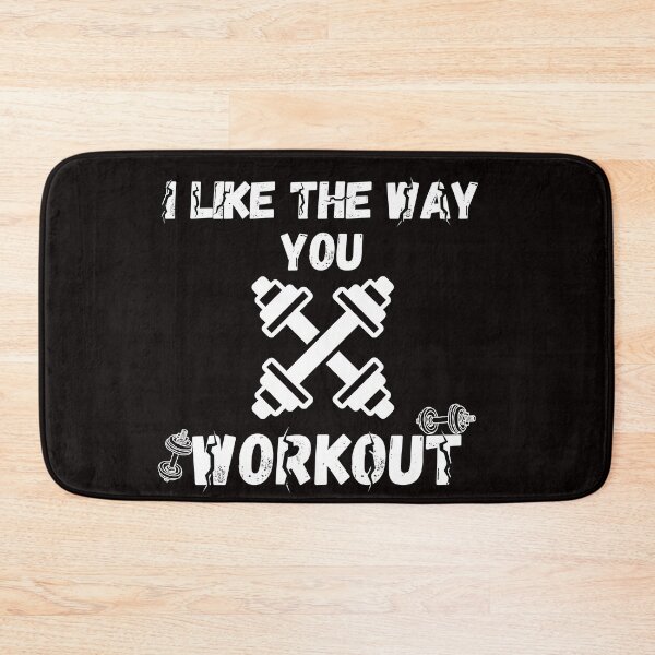 Item preview, i like the way you workout Fitness Motivation i like the way you workout - workout motivation designed and sold by Live  Today.