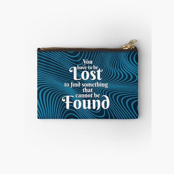 Item preview, YOU HAVE TO BE LOST TO FIND SOMETHING THAT CANNOT BE FOUND designed and sold by Vitsson.