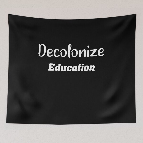 Item preview, Decolonize Education .quotes lovers  designed and sold by DANT-shirts.