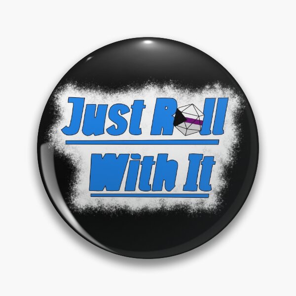 Item preview, Just Roll With It - Demisexual designed and sold by InTheAier.