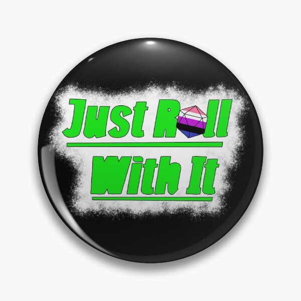 Item preview, Just Roll With It - Genderfluid designed and sold by InTheAier.