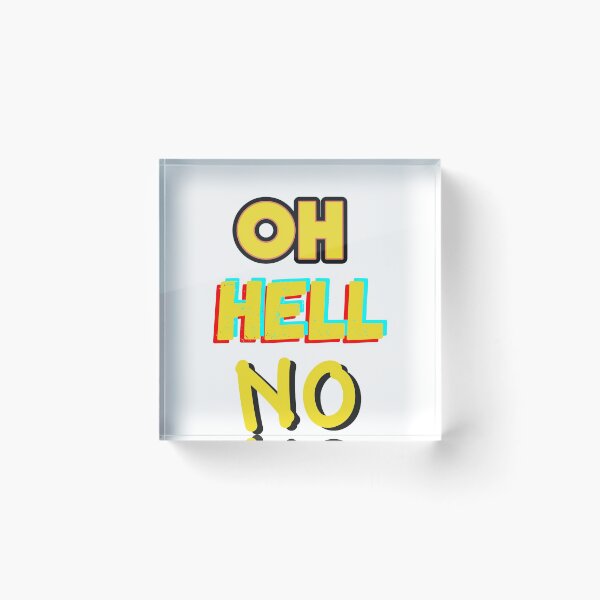 Item preview, Oh Hell No Oh Hell No1 Oh Hell No2 Oh Hell No3 designed and sold by Live  Today.