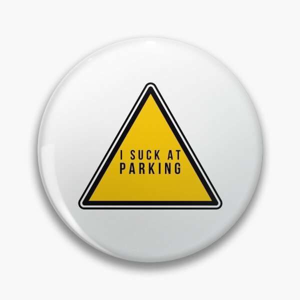 Item preview, I Suck at Parking - Bad Parking Badge designed and sold by MerlinTea.