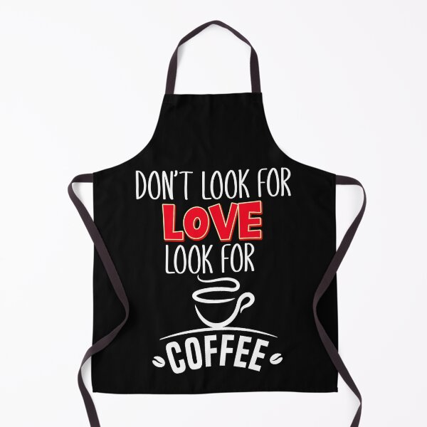 Item preview, Don't Look for Love Look for Coffee designed and sold by Nzgiftsandmore.
