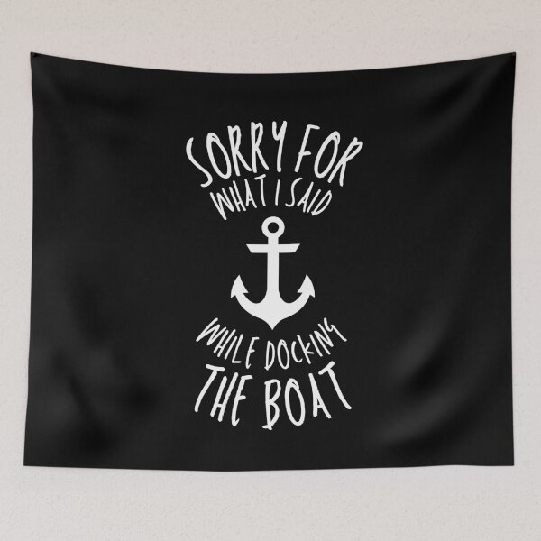 Item preview, Sorry For What I Said While Docking The Boat - Sailor Funny Quote  designed and sold by Passion-For-Sea.
