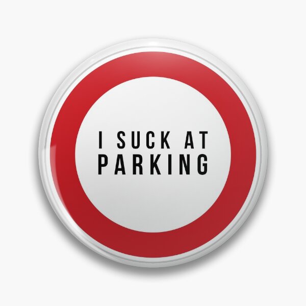 Item preview, I Suck at Parking - Bad Parking Badge designed and sold by MerlinTea.