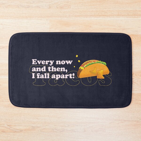 Item preview, Every now and then I fall apart - Dark | Taco Quotes | Taco Lover designed and sold by Exertion.
