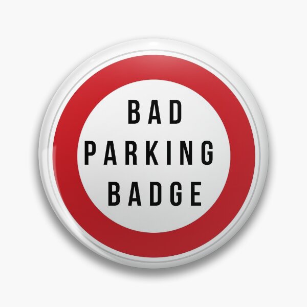 Item preview, Bad Parking Badge - I Suck at Parking designed and sold by MerlinTea.