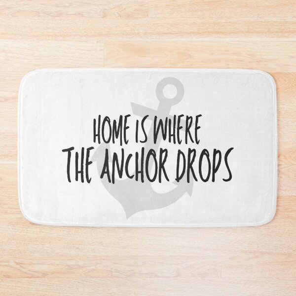 Item preview, Home Is Where The Anchor Drops designed and sold by Passion-For-Sea.
