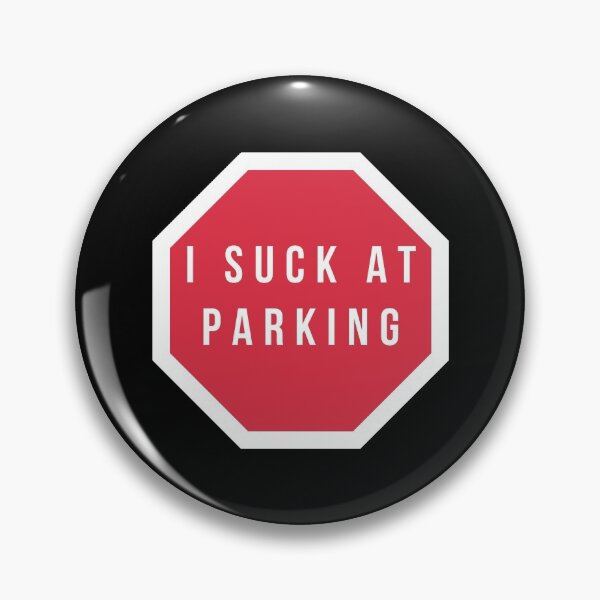 Item preview,  I Suck at Parking - Bad Parking Badge designed and sold by MerlinTea.