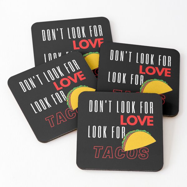 Item preview, Don't look for love, look for tacos designed and sold by Sarabinala.