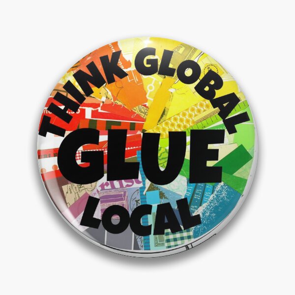 Item preview, Think Global Glue Local - World Collage Day designed and sold by KellySchaub.