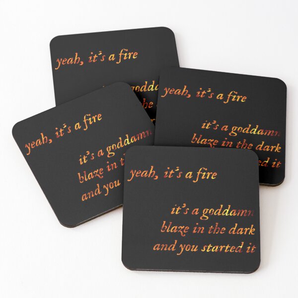 Item preview, Yeah it’s a fire / It’s a goddamn blaze in the dark and you started it designed and sold by tequilabb.