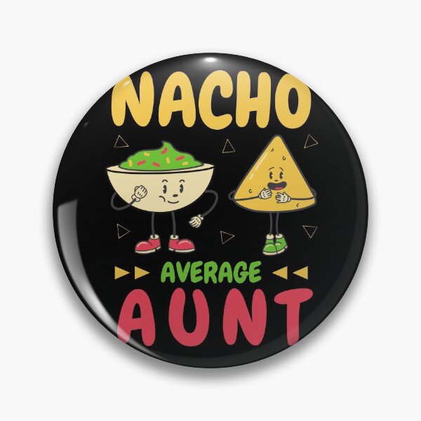 Item preview, Nacho average aunt - Mexican Aunt - Cinco de mayo designed and sold by My-Queens-Store.