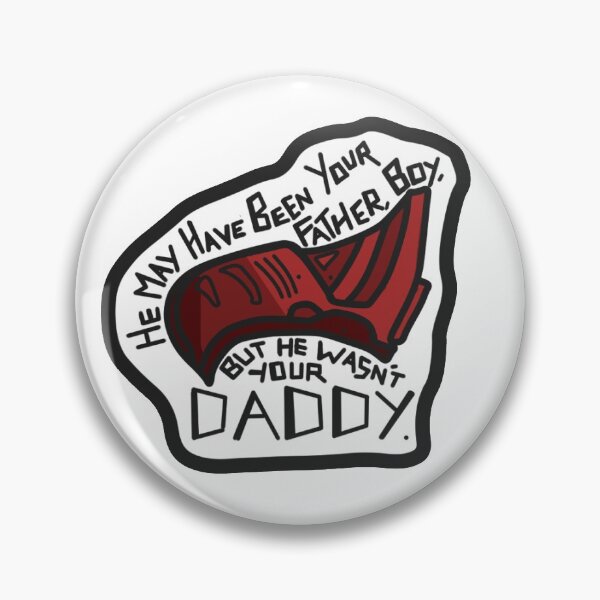 Item preview, But He Wasn't Your Daddy. designed and sold by SpeckyIntrovert.