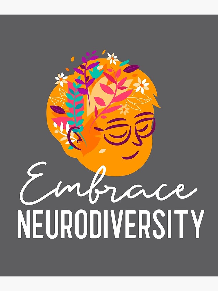 "Celebrate Neurodiversity, Embrace Neurodiversity" Poster For Sale By ...