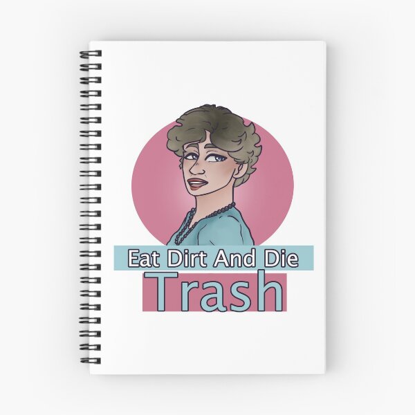 Item preview, "Eat Dirt and Die Trash" - Blanche Devereaux Golden Girls Quote designed and sold by MagsRB.