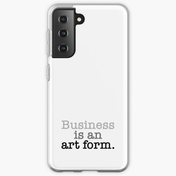 Business is an art form. (Limited Edition of 25) Samsung Galaxy Soft Case