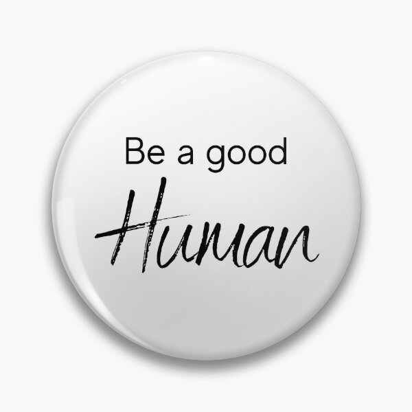 Item preview, Be a Good Human designed and sold by MakingitGreat.