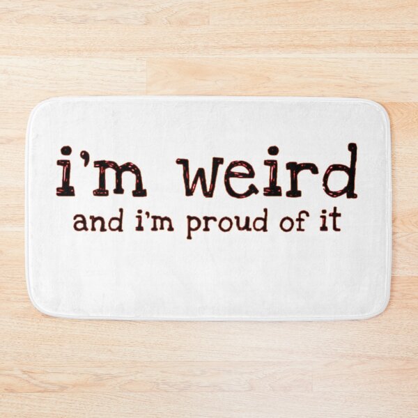 Item preview, I'm weird and proud funny designed and sold by Creativeart1974.