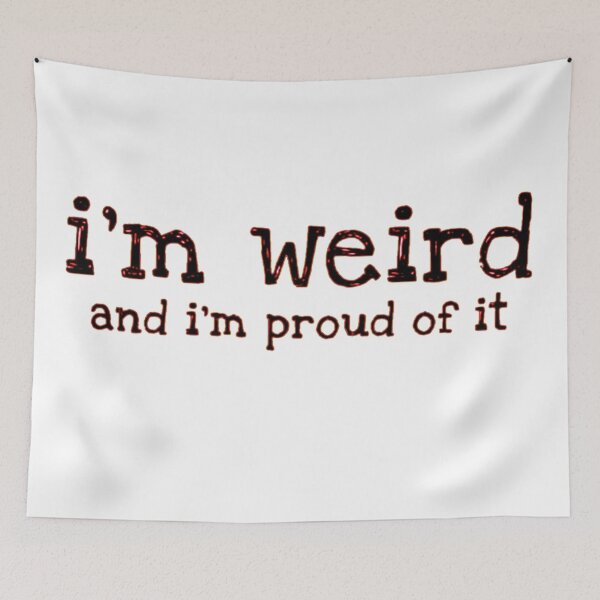 Item preview, I'm weird and proud funny designed and sold by Creativeart1974.