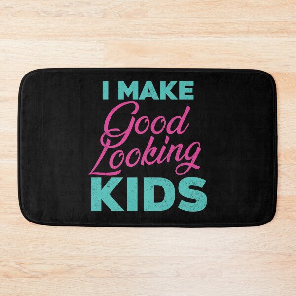 Item preview, I Make Good Looking Kids designed and sold by Qudkin.
