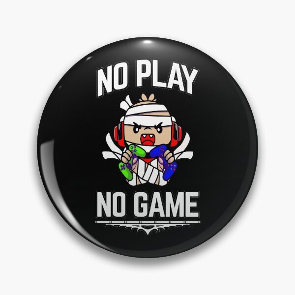 Item preview, No play no game designed and sold by glitchman2.