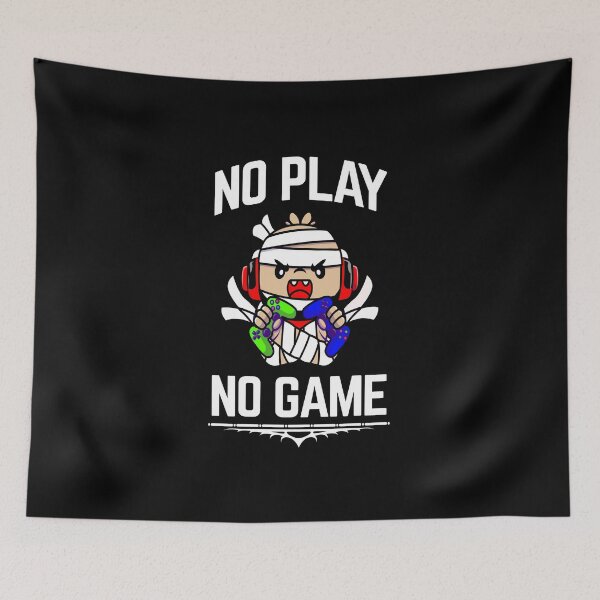 Item preview, No play no game designed and sold by glitchman2.