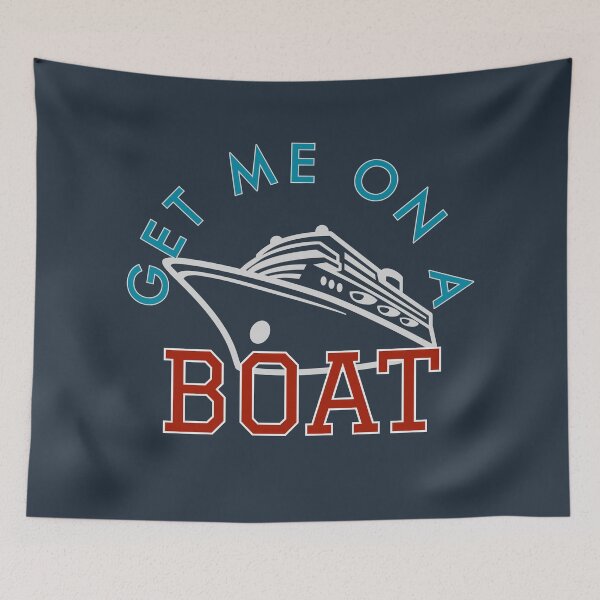 Item preview, Get Me On a Boat designed and sold by hashnan21.