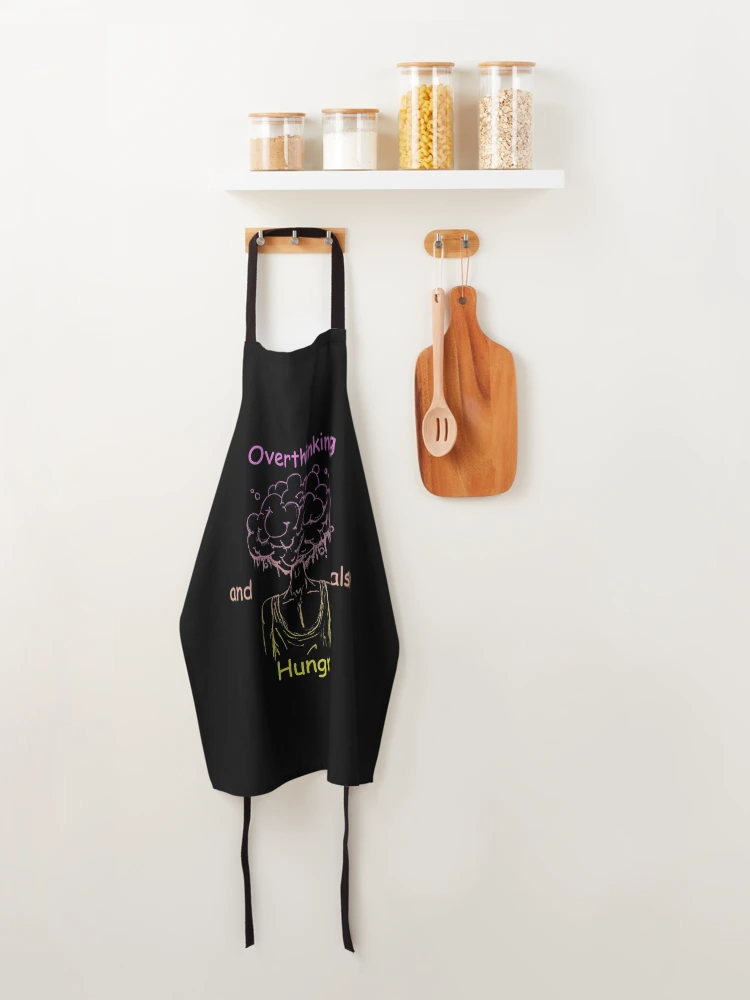 Thumbnail 4 of 6, Apron, Overthinking And Also Hungry designed and sold by Designs-RZ.