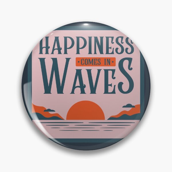 Item preview, Happiness Comes in Waves designed and sold by hashnan21.